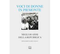 Voci di donne in Piemonte. Negli 80 anni della Repubblica