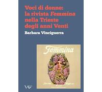 Voci di donne: la rivista Femmina nella Trieste degli anni Venti
