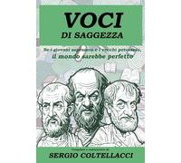 VOCI DI SAGGEZZA Frasi ispiratrici dei grandi filosofi: Se i giovani sapessero e i vecchi potessero, il mondo sarebbe perfetto.
