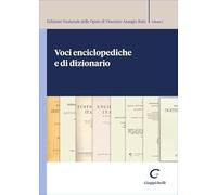 Voci enciclopediche e di dizionario. Edizione Nazionale delle Opere di Vincenzo Arangio-Ruiz (Vol. 1)