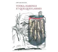 Vodka, harengs et quelques larmes - Zwy Milshtein - Slatkine - broché - Roman
