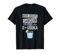 Vodka Humour Alcool Mon Groupe Sanguin C'est 0+ Vodka Apéro T-Shirt