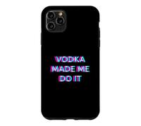 Vodka Made Me Do It Funny Drinking Alcohol Party Lover Coque pour iPhone 11 Pro Max