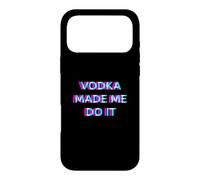 Vodka Made Me Do It Funny Drinking Alcohol Party Lover Coque pour iPhone 17 Pro Max