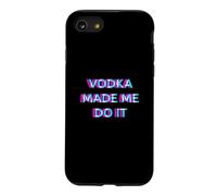 Vodka Made Me Do It Funny Drinking Alcohol Party Lover Coque pour iPhone SE (2020) / 7/8