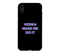 Vodka Made Me Do It Funny Drinking Alcohol Party Lover Coque pour iPhone XS Max