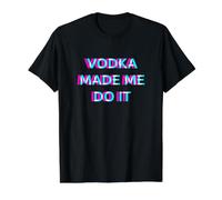 Vodka Made Me Do It Funny Drinking Alcohol Party Lover T-Shirt Graphique avec Valeur