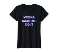 Vodka Made Me Do It Funny Drinking Alcohol Party Lover T-Shirt Graphique avec Valeur