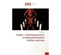 Vodou = Developpement? Le desenchantement haïtien continue - Monel Jules - Universitaires Europeennes - broché - Essai