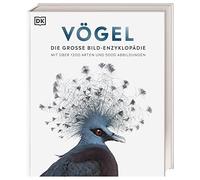 Vögel: Die große Bild-Enzyklopädie mit über 1200 Arten und 5000 Abbildungen