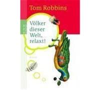 Völker dieser Welt, relaxt! Robbins, Tom (Auteur)