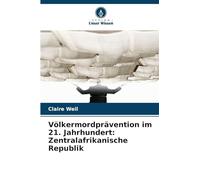 Völkermordprävention im 21. Jahrhundert: Zentralafrikanische Republik