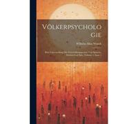 Völkerpsychologie: Eine Untersuchung Der Entwicklungsgesetze Von Sprache, Mythus Und Sitte, Volume 2, Issue 1