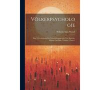 Völkerpsychologie: Eine Untersuchung Der Entwicklungsgesetze Von Sprache, Mythus Und Sitte, Volume 2, Issue 1