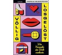 Völlig Losgelöst - Wie Karaoke Die Welt Eroberte