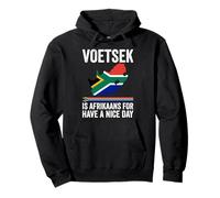 Voetsek Afrikaans Have A Nice Day Afrique du Sud Sweat à Capuche
