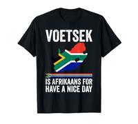 Voetsek Afrikaans Have A Nice Day Afrique du Sud T-Shirt