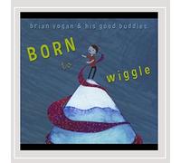 Vogan, Brian & His Good Buddies - Born to Wiggle