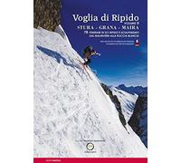 Voglia di ripido. Scialpinsimo e sci ripido in Val Stura, Grana, Maira. Avec des notes techniques en français-Tecnhiken auf deutsch bekannt. Ediz. ... itinerari di sci ripido e scialpi... (Vol. 2)