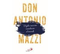 Voglio Ancora Cambiare Il Mondo. La Mia Lettera Sul Futuro