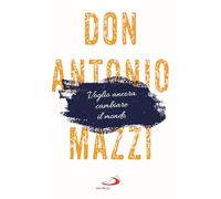 Voglio ancora cambiare il mondo. La mia lettera sul futuro