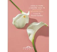 Voglio fare l'amore con te. Poesie erotiche dell'antichità classica