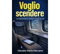 Voglio scendere: Un romanzo sul lavoro, sul tempo e su quello che resta
