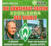 Vogt,Henry - Bremen Eins - Die Gänsehaut-Saison 2003/2004. Das Double.