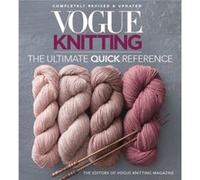 Vogue Knitting The Ultimate Quick Reference Vogue Knitting The Ultimate Quick Reference (Auteur)