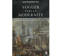 Voguer vers la modernite Le voyage à travers les genres au XVIIème siècle - REQUEMORA GROS - Sorbonne Universite Presses - broché - Essai