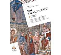 Voi ch'ascoltate. Per le Scuole superiori. Con e-book. Dalle Origini al Manierismo (Vol. 1)