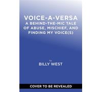 Voice-A-Versa A Behind-the-Mic Tale of Abuse, Mischief, and Finding My Voice(s) - Billy West - Abrams Press - ebook (ePub) - Livre