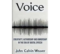 VOICE: Creativity, Authorship and Ownership in the Era of Digital Speech