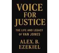 Voice for justice: The life and legacy of Van Jones