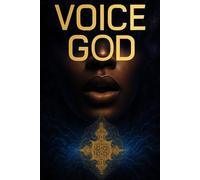 VOICE GOD: DECODING THE DIVINE WITHIN