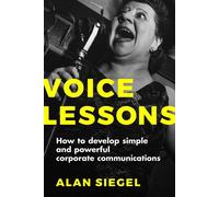 Voice Lessons How to Develop Simple and Powerful Corporate Communications - Alan Siegel - Skyhorse - ebook (ePub) - Livre