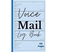 Voice Mail Log Book: Keep track of all your voicemail messages easily. 120 pages, 600 entries. Perfect for business, office, or personal use.