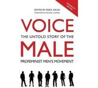 Voice Male: The Untold Story of the Pro-Feminist Men's Movement - [Livre en VO] Rob A Okun (Auteur)