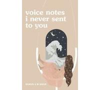 Voice Notes I Never Sent To You