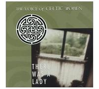 Voice Of Celtic Women: There Was A Lady