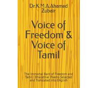 Voice of Freedom & Voice of Tamil: The Immortal Bard of Freedom and Tamil | Bharathiar Poems Selected and Translated into English