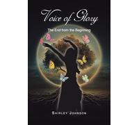 Voice of Glory: The End from the Beginning