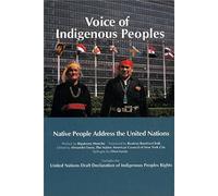 Voice Of Indigenous Peoples: Native People Address The United Nations