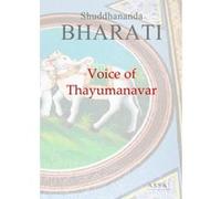 Voice of Thayumanar, in tune with the Cosmic Spirit, your life will brighten with peace and bliss Shuddhananda Bharati (Auteur)