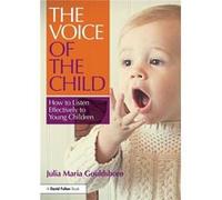 Voice Of The Child In The Early Years Julia Early Years Consultant Gouldsboro, Uk (Auteur)