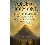 Voice of the Holy One: 28 Days of Devotion, Reflection, and Transformation in Yeshua