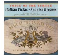 Voice of the Turtle - Balkan Vistas Dreams: Music of The Spanish
