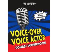 Voice-Over Voice Actor: Course Workbook