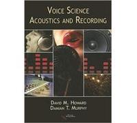 Voice Science, Acoustics And Recording Damian T. Murphy, David M. Howard (Auteur)
