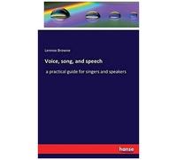 Voice, Song, And Speech